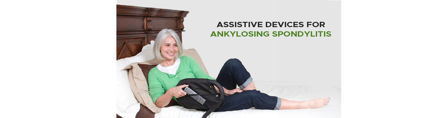 6 Types Of Assistive Devices For Ankylosing Spondylitis