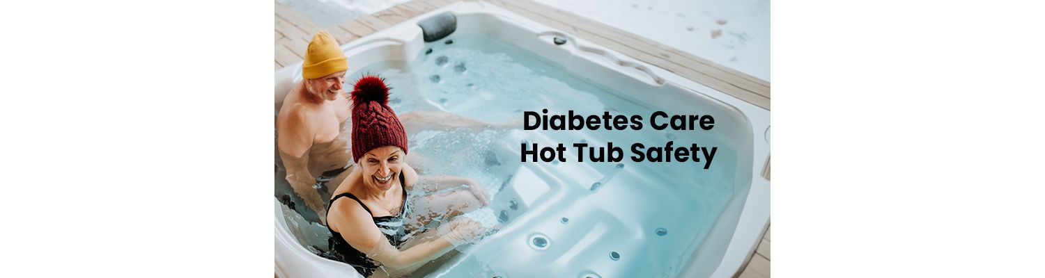 Diabetes Care - Hot Tub Safety