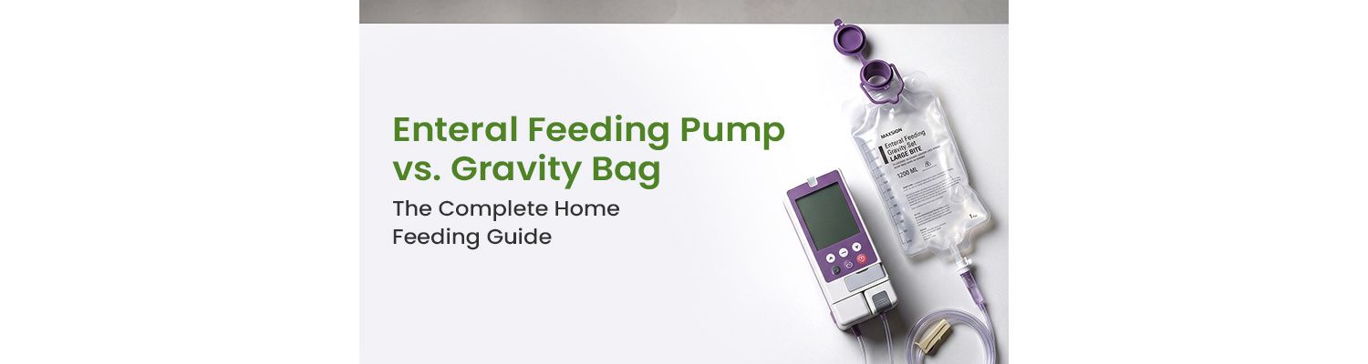 Enteral Feeding Pump vs. Gravity Bag - The Complete Home Feeding Guide