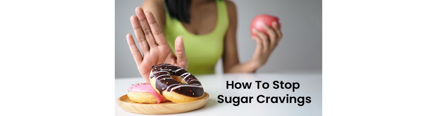 How To Stop Sugar Cravings