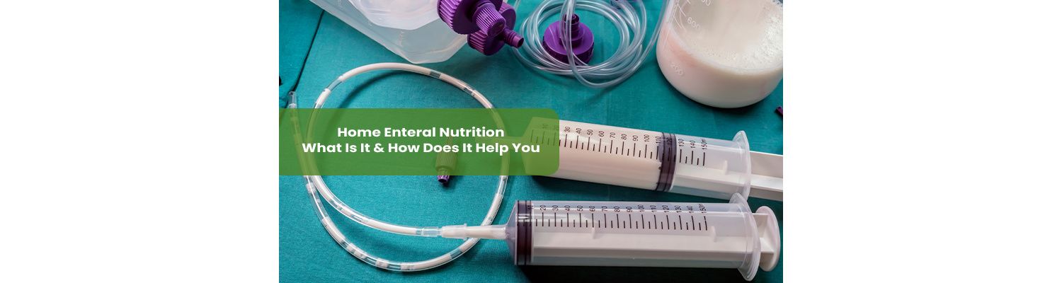 Home Enteral Nutrition: What Is It & How Does It Help You