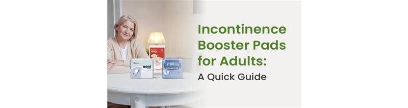 Incontinence Booster Pads for Adults: A Quick Guide