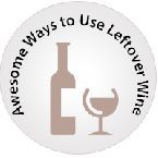 Awesome Ways To Use Leftover Wine