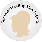 Summer Healthy Skin Tidbits