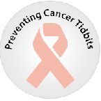 Preventing Cancer Tidbits