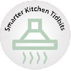 Smarter Kitchen Tidbits