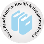 Must Read Fitness, Health and Happiness Books