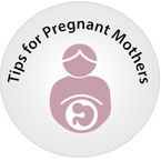 Tips for Pregnant Mothers